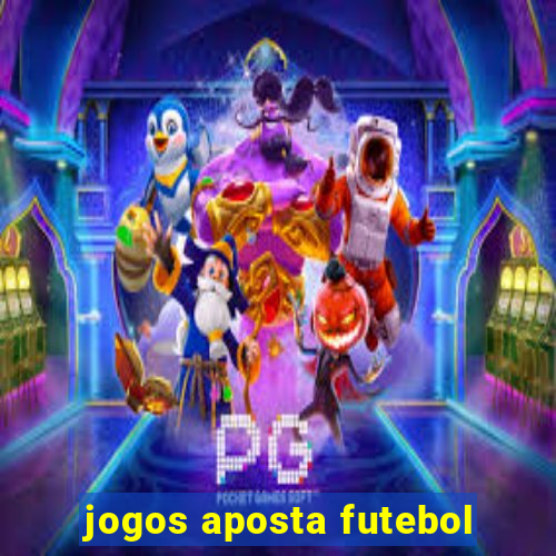 jogos aposta futebol