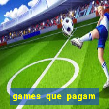 games que pagam para jogar