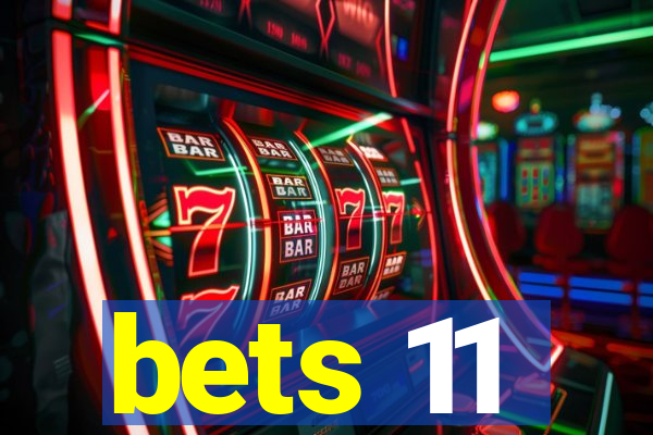 bets 11