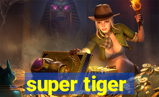 super tiger