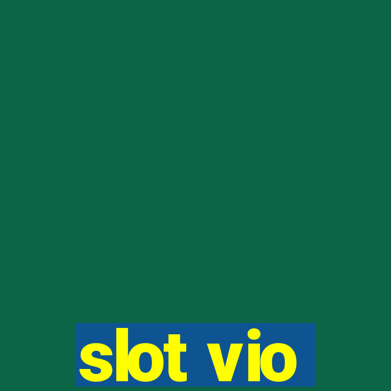 slot vio