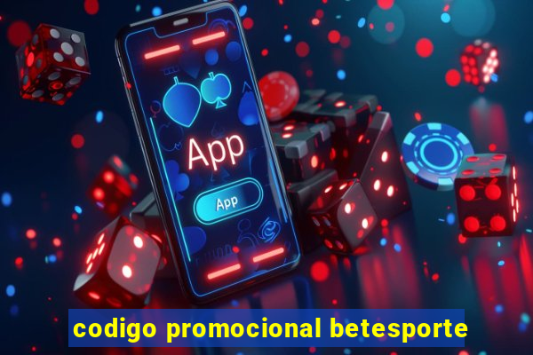 codigo promocional betesporte