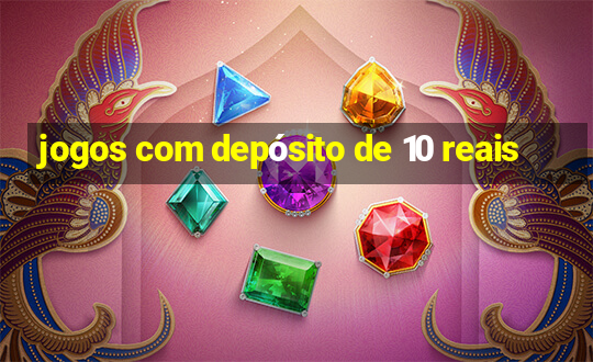 jogos com depósito de 10 reais