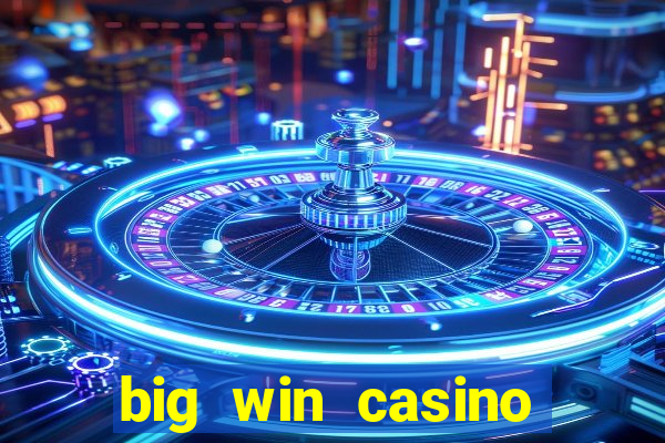 big win casino online sabong