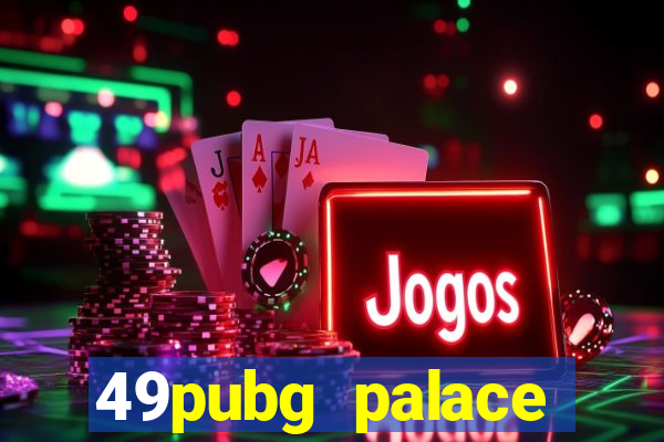 49pubg palace sports slots