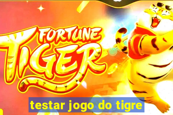 testar jogo do tigre