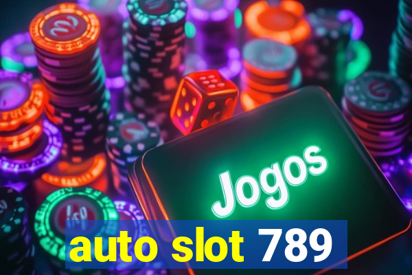 auto slot 789