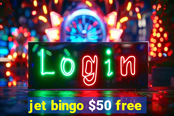 jet bingo $50 free