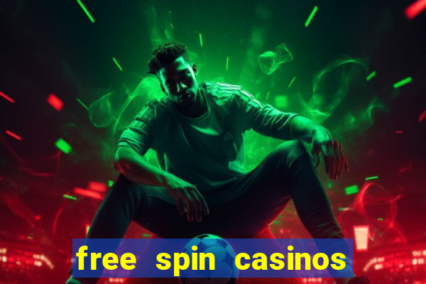 free spin casinos no deposit