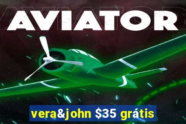 vera&john $35 grátis