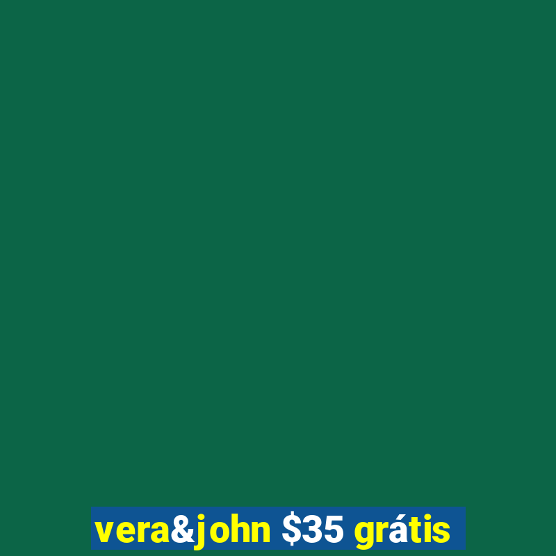 vera&john $35 grátis