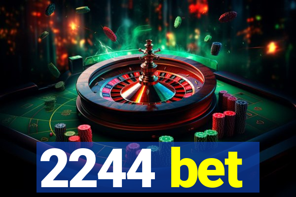 2244 bet