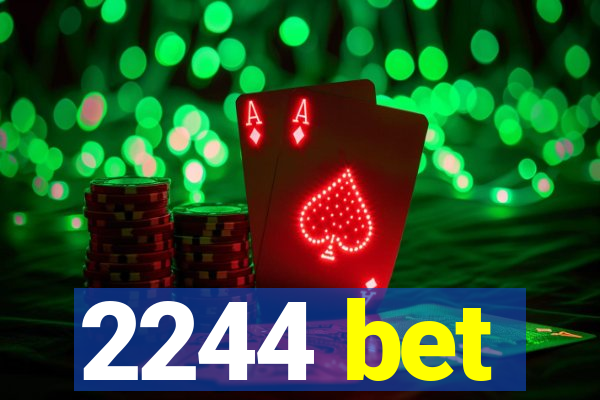 2244 bet