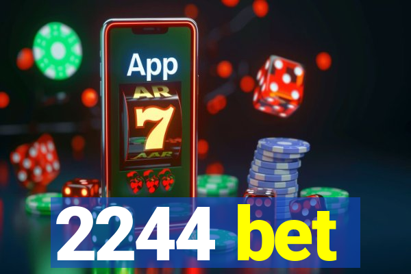 2244 bet