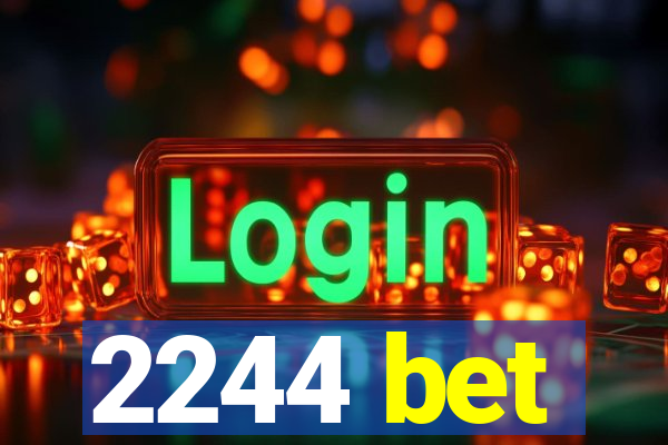 2244 bet