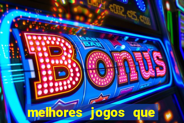 melhores jogos que d?o dinheiro