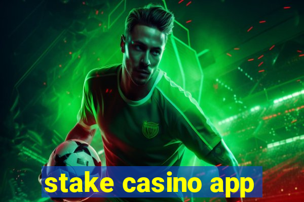 stake casino app