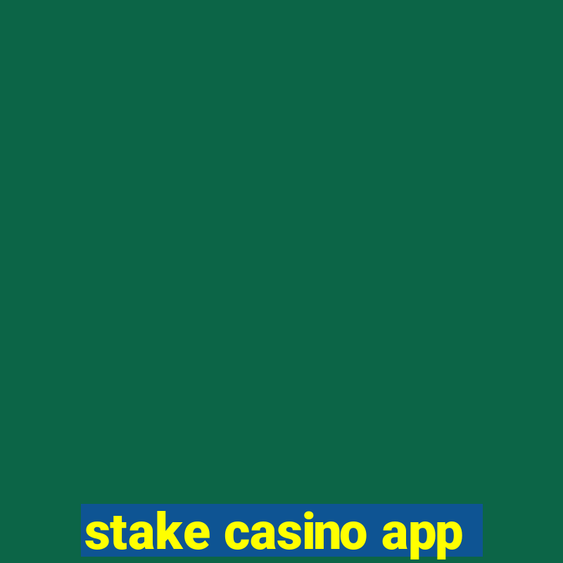 stake casino app