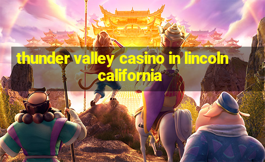 thunder valley casino in lincoln california