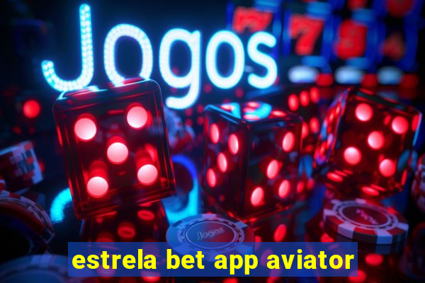 estrela bet app aviator