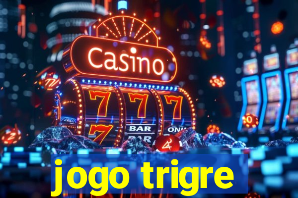 jogo trigre