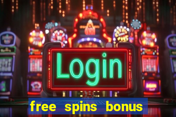 free spins bonus no deposit casino