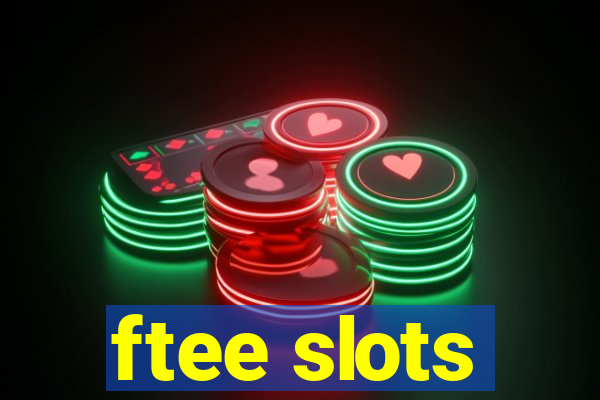 ftee slots