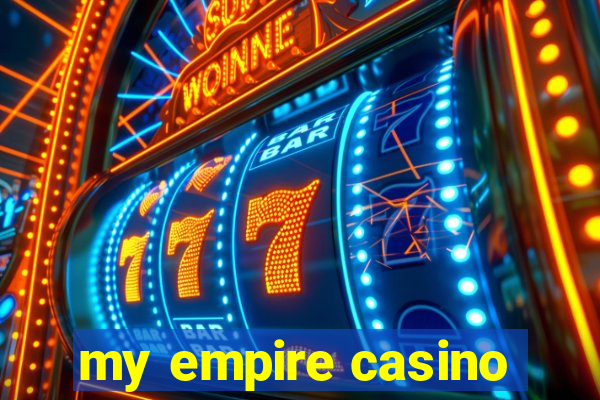 my empire casino