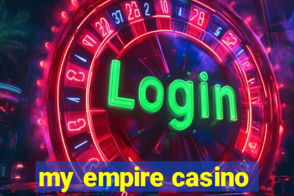 my empire casino