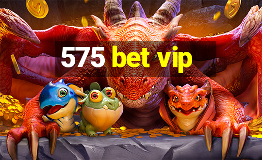 575 bet vip