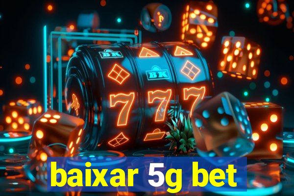 baixar 5g bet