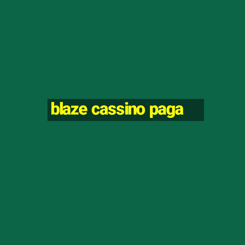 blaze cassino paga