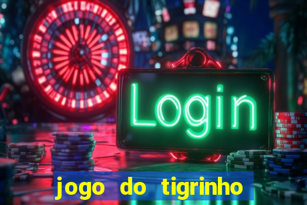 jogo do tigrinho esporte bet