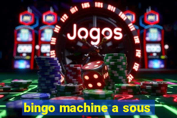 bingo machine a sous