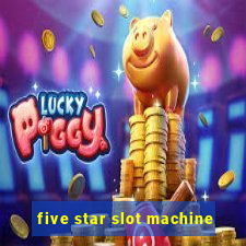 five star slot machine