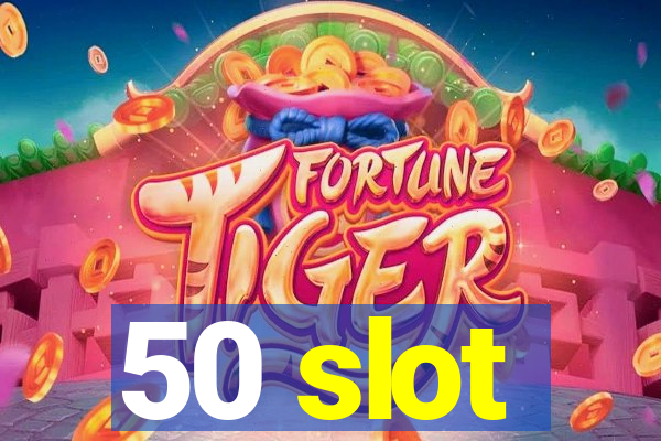 50 slot