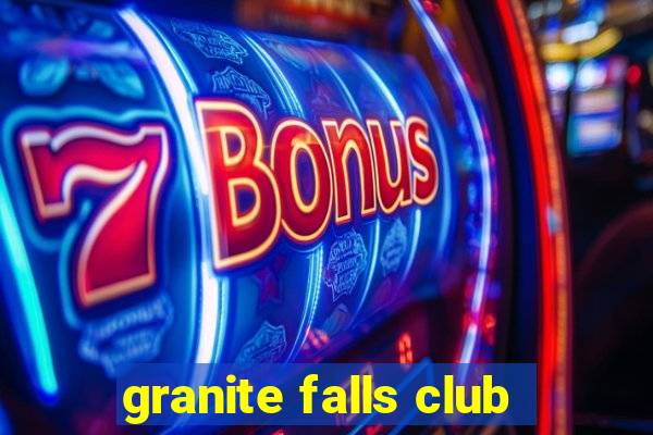 granite falls club