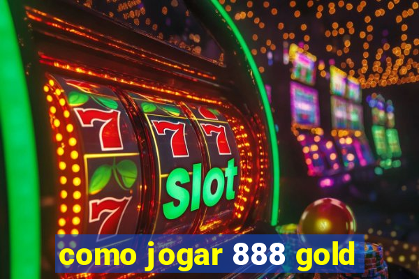 como jogar 888 gold