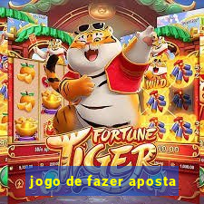 jogo de fazer aposta