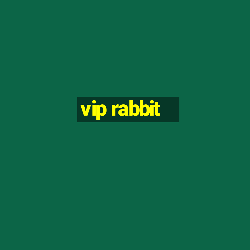 vip rabbit