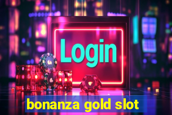 bonanza gold slot