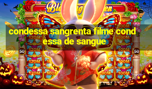 condessa sangrenta filme condessa de sangue