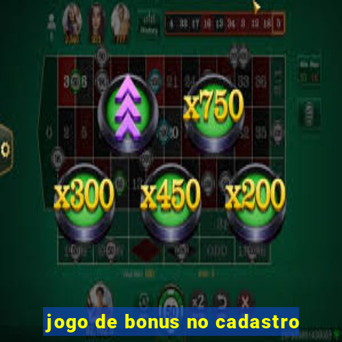 jogo de bonus no cadastro