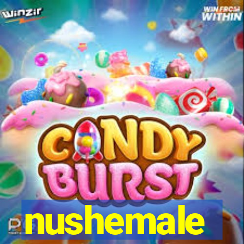 nushemale