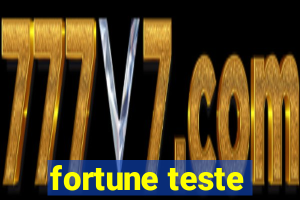 fortune teste