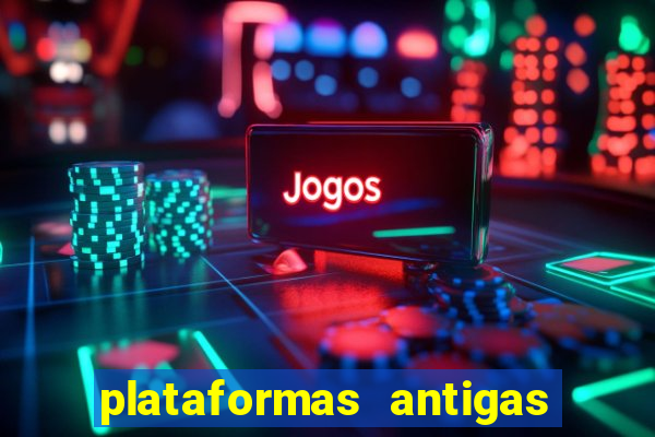 plataformas antigas de jogos slots