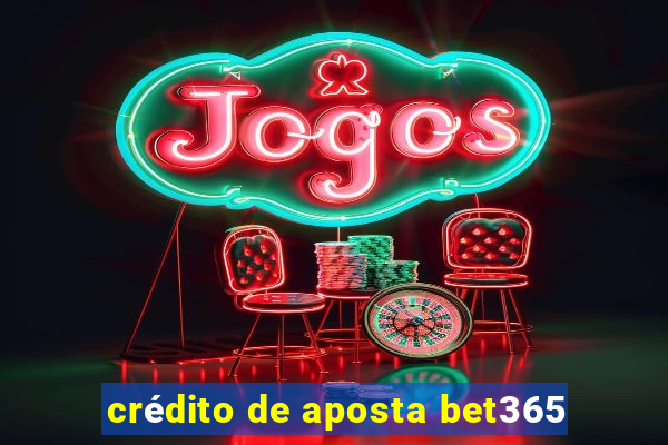 crédito de aposta bet365