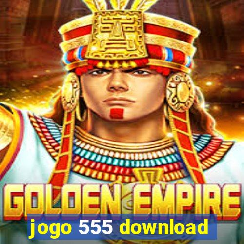 jogo 555 download