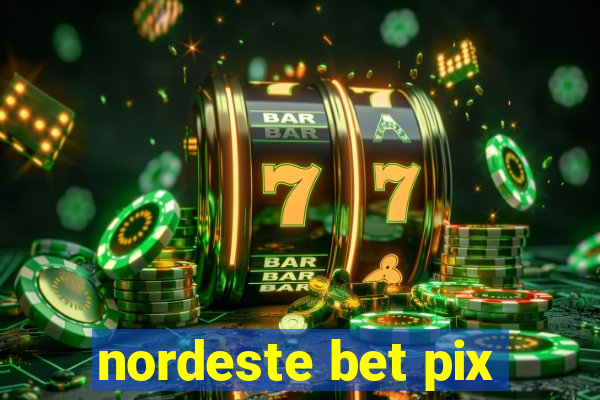 nordeste bet pix