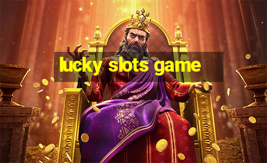 lucky slots game